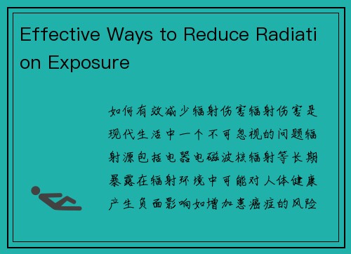 Effective Ways to Reduce Radiation Exposure